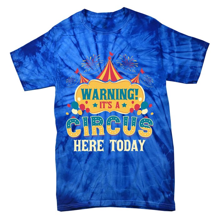 ItS A Circus Here Today Circus Birthday Tie-Dye T-Shirt