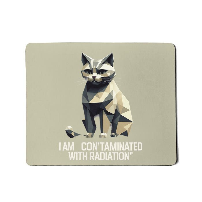 I Am Contaminated With Radiation Cat Meme Mousepad