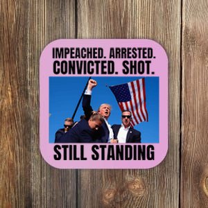 Impeached Arrested Convicted Shot Still Standing Us Flag Coaster