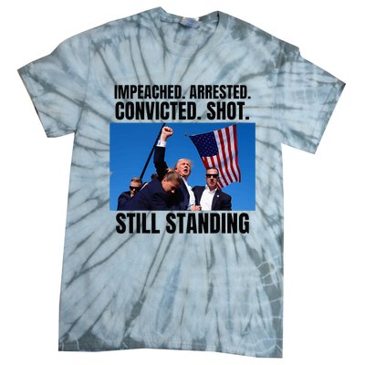 Impeached Arrested Convicted Shot Still Standing Us Flag Tie-Dye T-Shirt