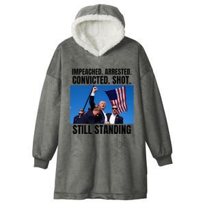 Impeached Arrested Convicted Shot Still Standing Us Flag Hooded Wearable Blanket