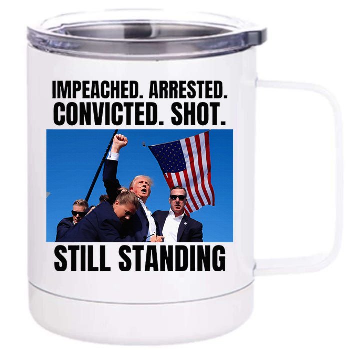 Impeached Arrested Convicted Shot Still Standing Us Flag 12 oz Stainless Steel Tumbler Cup