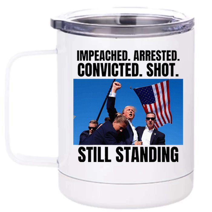 Impeached Arrested Convicted Shot Still Standing Us Flag 12 oz Stainless Steel Tumbler Cup