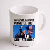 Impeached Arrested Convicted Shot Still Standing Us Flag Coffee Mug