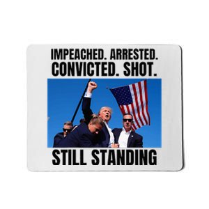 Impeached Arrested Convicted Shot Still Standing Us Flag Mousepad