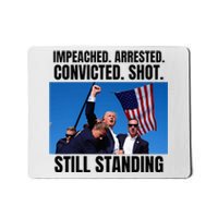 Impeached Arrested Convicted Shot Still Standing Us Flag Mousepad