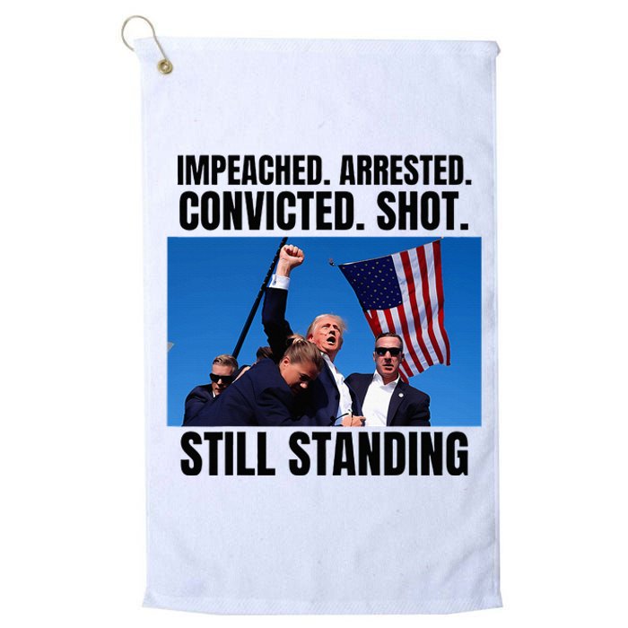 Impeached Arrested Convicted Shot Still Standing Us Flag Platinum Collection Golf Towel