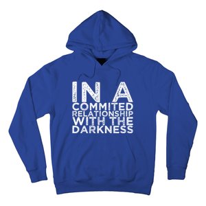 In A Commited Relationship With The Darkness Cool Gift Hoodie