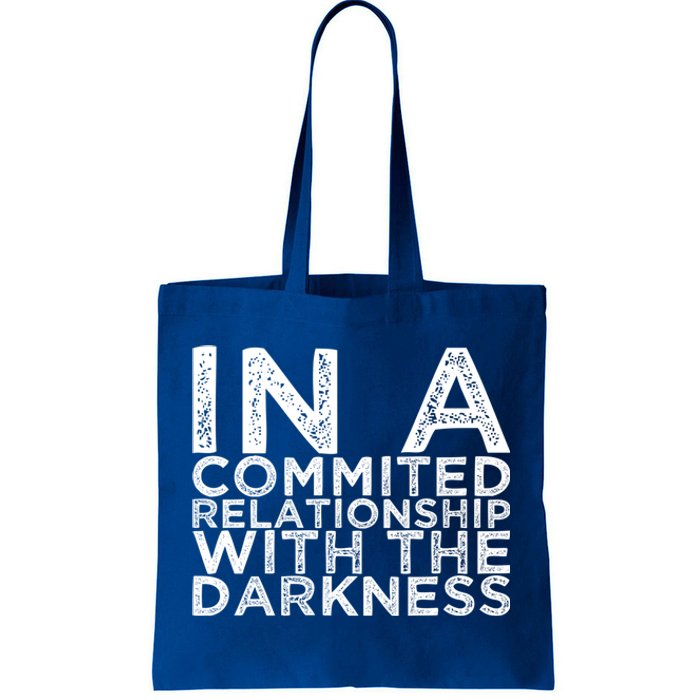 In A Commited Relationship With The Darkness Cool Gift Tote Bag