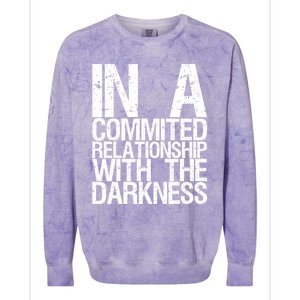 In A Commited Relationship With The Darkness Gift Colorblast Crewneck Sweatshirt