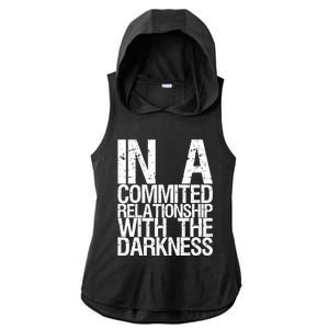 In A Commited Relationship With The Darkness Gift Ladies PosiCharge Tri-Blend Wicking Draft Hoodie Tank