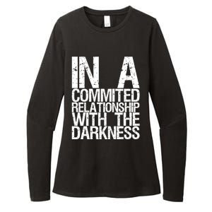 In A Commited Relationship With The Darkness Gift Womens CVC Long Sleeve Shirt