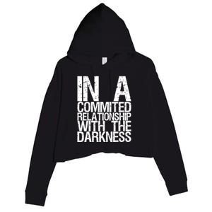 In A Commited Relationship With The Darkness Gift Crop Fleece Hoodie