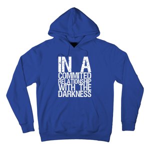 In A Commited Relationship With The Darkness Gift Hoodie