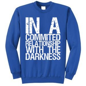 In A Commited Relationship With The Darkness Gift Sweatshirt