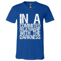 In A Commited Relationship With The Darkness Gift V-Neck T-Shirt