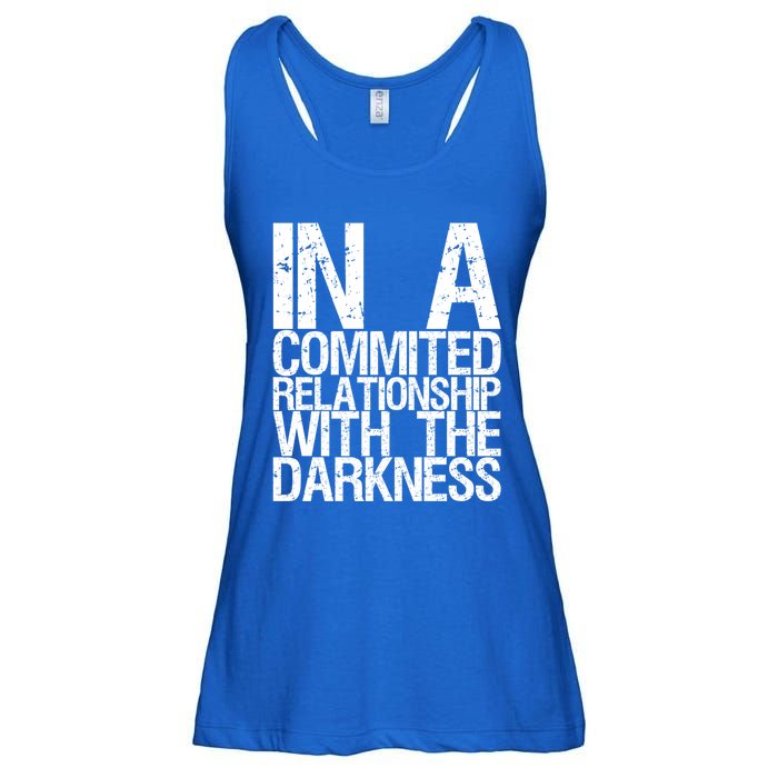 In A Commited Relationship With The Darkness Gift Ladies Essential Flowy Tank