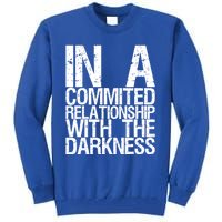 In A Commited Relationship With The Darkness Gift Tall Sweatshirt