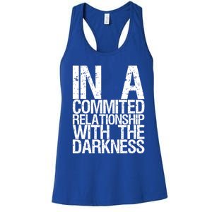 In A Commited Relationship With The Darkness Gift Women's Racerback Tank