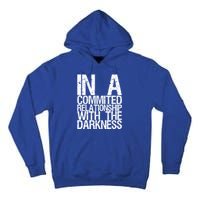 In A Commited Relationship With The Darkness Gift Tall Hoodie