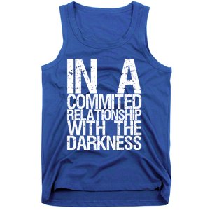 In A Commited Relationship With The Darkness Gift Tank Top