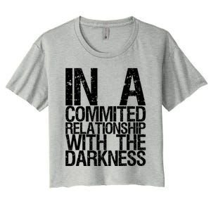 In A Commited Relationship With The Darkness Gift Women's Crop Top Tee