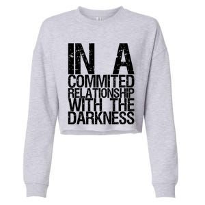 In A Commited Relationship With The Darkness Gift Cropped Pullover Crew