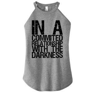 In A Commited Relationship With The Darkness Gift Women's Perfect Tri Rocker Tank