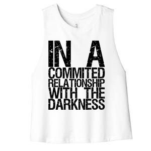 In A Commited Relationship With The Darkness Gift Women's Racerback Cropped Tank