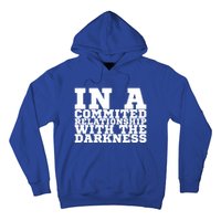 In A Commited Relationship With The Darkness Meaningful Gift Hoodie