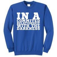 In A Commited Relationship With The Darkness Meaningful Gift Sweatshirt