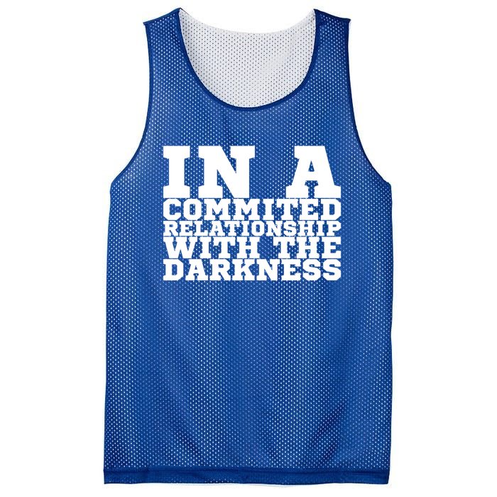 In A Commited Relationship With The Darkness Meaningful Gift Mesh Reversible Basketball Jersey Tank