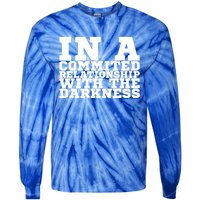 In A Commited Relationship With The Darkness Meaningful Gift Tie-Dye Long Sleeve Shirt