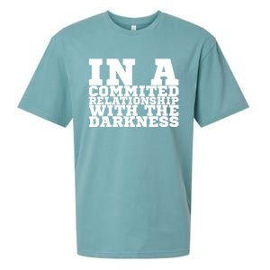 In A Commited Relationship With The Darkness Meaningful Gift Sueded Cloud Jersey T-Shirt