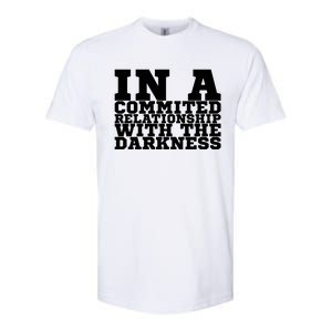 In A Commited Relationship With The Darkness Meaningful Gift Softstyle CVC T-Shirt