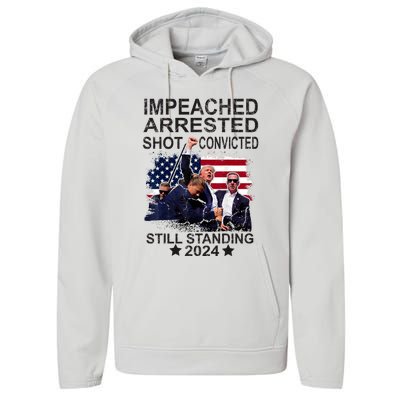 Impeached Arrested Convicted Shot Still Standing Performance Fleece Hoodie