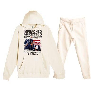 Impeached Arrested Convicted Shot Still Standing Premium Hooded Sweatsuit Set