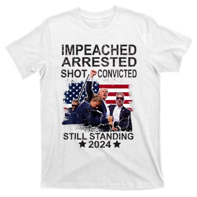 Impeached Arrested Convicted Shot Still Standing T-Shirt