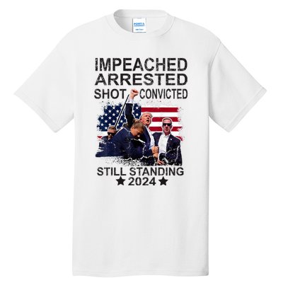 Impeached Arrested Convicted Shot Still Standing Tall T-Shirt