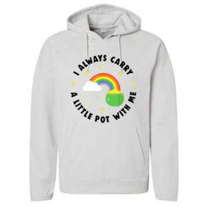 I Always Carry A Little Pot With Me Rainbow St Patricks Day Performance Fleece Hoodie