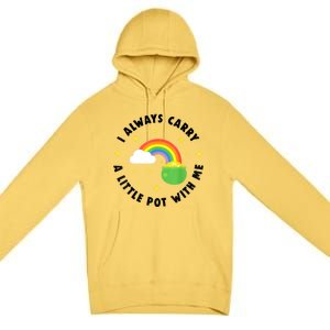 I Always Carry A Little Pot With Me Rainbow St Patricks Day Premium Pullover Hoodie