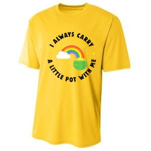 I Always Carry A Little Pot With Me Rainbow St Patricks Day Performance Sprint T-Shirt