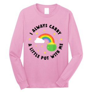 I Always Carry A Little Pot With Me Rainbow St Patricks Day Long Sleeve Shirt