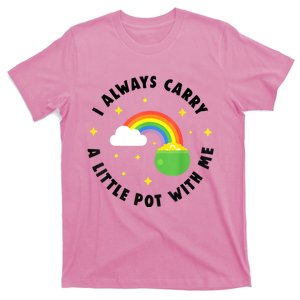 I Always Carry A Little Pot With Me Rainbow St Patricks Day T-Shirt