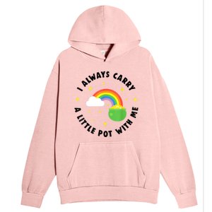 I Always Carry A Little Pot With Me Rainbow St Patricks Day Urban Pullover Hoodie