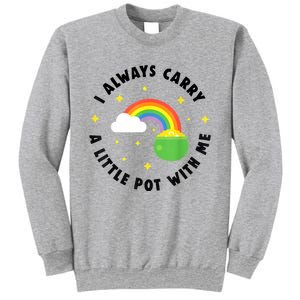 I Always Carry A Little Pot With Me Rainbow St Patricks Day Sweatshirt