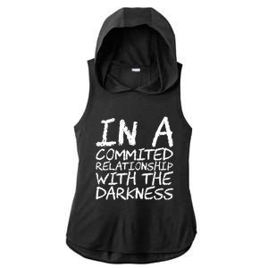 In A Commited Relationship With The Darkness Cool Gift Ladies PosiCharge Tri-Blend Wicking Draft Hoodie Tank