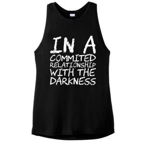 In A Commited Relationship With The Darkness Cool Gift Ladies PosiCharge Tri-Blend Wicking Tank