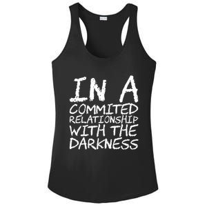 In A Commited Relationship With The Darkness Cool Gift Ladies PosiCharge Competitor Racerback Tank