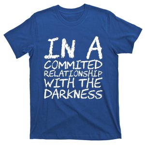 In A Commited Relationship With The Darkness Cool Gift T-Shirt